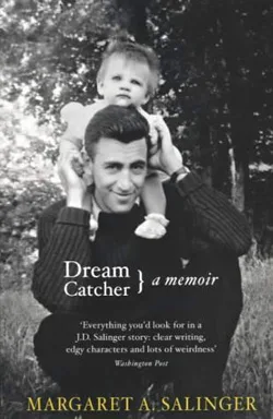 Margaret Salinger's memoir Dream Catcher; its cover features a rare photograph of her as a child with her father.